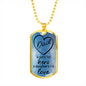 Dad - A Son's 1st Hero, A Daughter's 1st Love Dog Tag