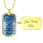 Dad - A Son's 1st Hero, A Daughter's 1st Love Dog Tag