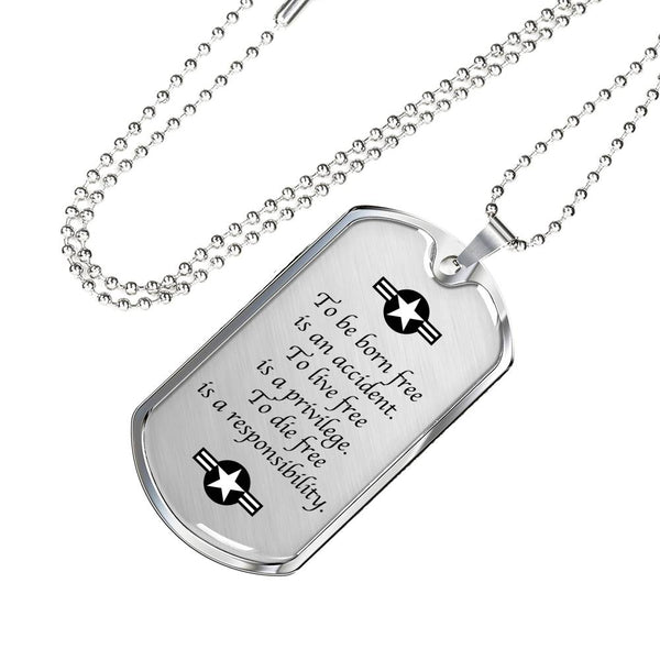 "To Be Born Free Is an Accident..." Dog Tag with Military Ball Chain