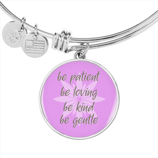 "Be Patient. Be Loving. Be Kind. Be Gentle." Charm with Adjustable Bangle Bracelet